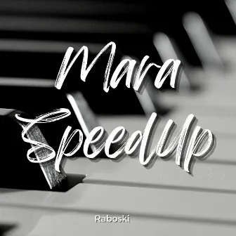 Mara Speedup by Raboski