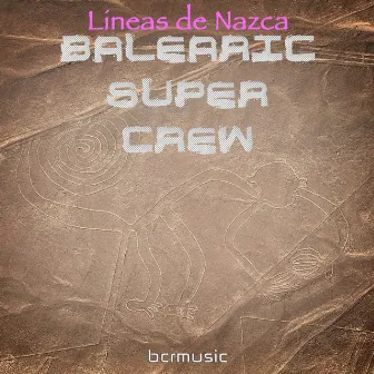 Lineas de Nazca by Balearic Super Crew