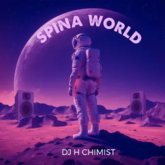 Spina World by DJ H Chimist