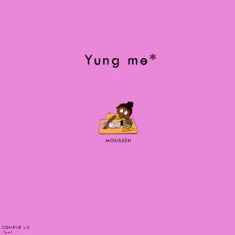 Yung mø* 3 by Mousseh