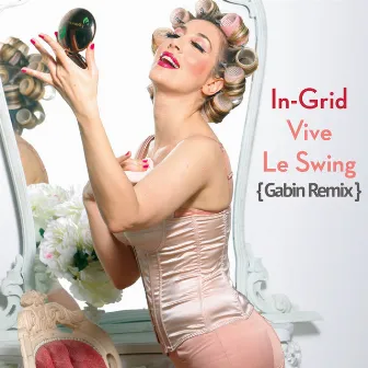 Vive Le Swing (Gabin Remix) by Gabin