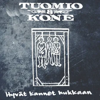 Hyvät kannet hukkaan by Tuomio & Kone