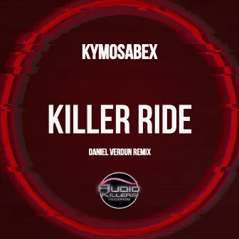 Killer Ride (Daniel Verdun Remix) by Kymosabex