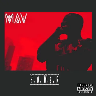 P.O.W.E.R by MAV