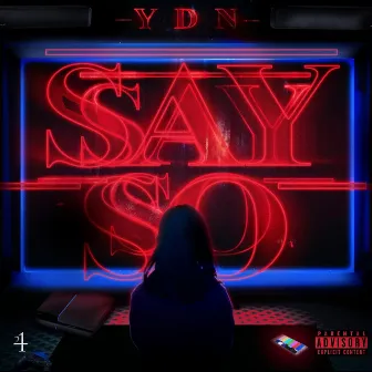 Say So by YDN