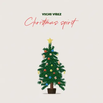 Christmas Spirit by VUCHO VIBEZ