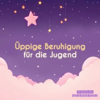 Üppige Beruhigung für die Jugend by Kinderliederbande