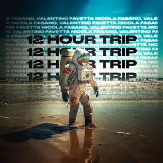 12 Hour Trip by Valentino Favetta