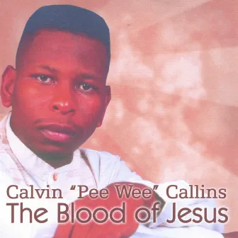 The Blood Of Jesus by Calvin