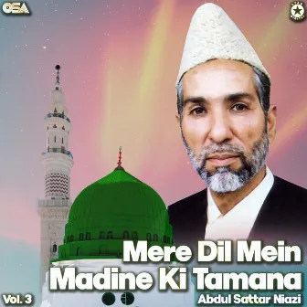 Mere Dil Mein Madine Ki Tamana, Vol. 3 by Abdul Sattar Niazi