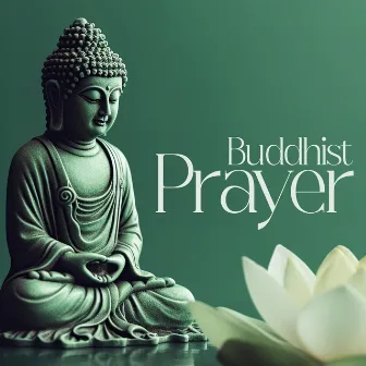 Buddhist Prayer: Tibetan Spirit, Healing Contemplation, Emotional Balance by Praying Background Music Zone