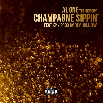 Champagne Sippin' - Single by Al-One the Remedy