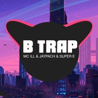 B Trap (Remix) by MC ILL