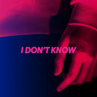 I Don't Know by Dopize