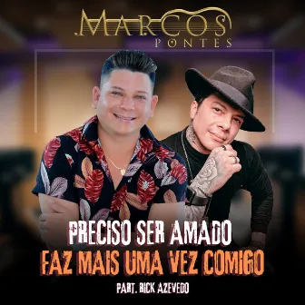 Preciso Ser Amado / Faz Mais uma Vez Comigo (Cover) by Marcos Pontes