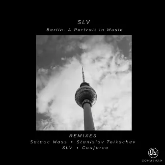 Berlin. A Portrait In Music Remixes by SLV