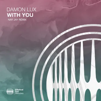 With You (Nay Jay Remix) by Damon Lux