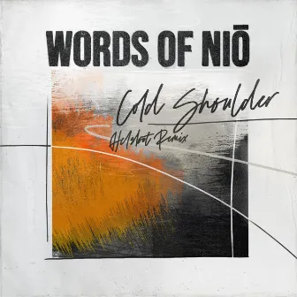 Cold Shoulder (Helsloot Remix) by Words of Niō