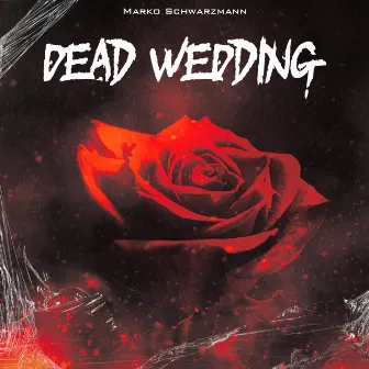 Dead Wedding EP by Marko Schwarzmann