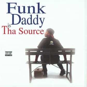 Funk Daddy Is Tha Source by Funk Daddy