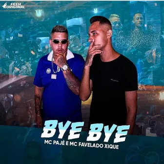 Bye Bye by Mc Favelado Xique