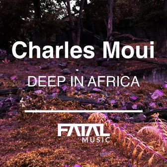 Deep In Africa by Charles Moui