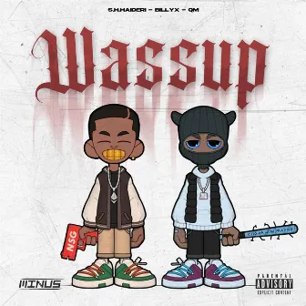 WASSUP! by QM