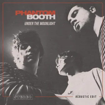 Under the Moonlight (Acoustic Edit) by Phantom Booth