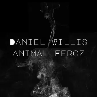 Animal Feroz by Daniel Willis