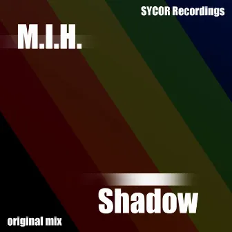 Shadow by M.I.H.