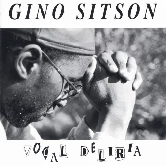 Vocal Deliria by Gino Sitson