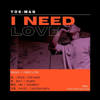 I Need Love by Yos-Mag