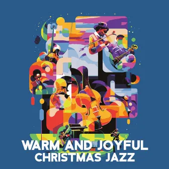 Warm and Joyful Christmas Jazz: A Holiday Celebration, Xmas Gift, Merry Christmas to You by Matt Buble