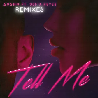 Tell Me (feat. Sofia Reyes) [Remixes] by AXSHN