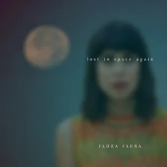 Lost In Space Again by Flora Fauna