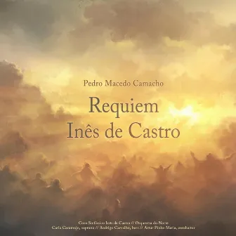 Pedro Macedo Camacho: Requiem Inês de Castro by Orquestra do Norte