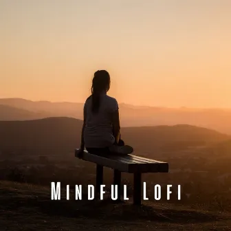 Mindful Lofi: Ambient Sounds for Transcending Meditation by Us Meditation