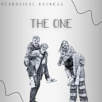 THE ONE (NEVER THE ONE) by Methodical Madness