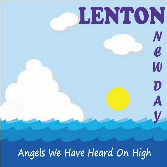 Angels We Have Heard On High by Lenton