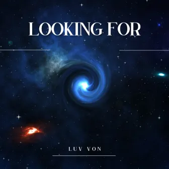 Looking For by Luv Von