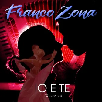 Io e te (Terzinato) by Franco Zona