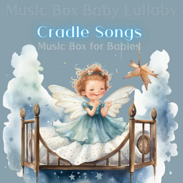 Cradle Songs: Music Box for Babies