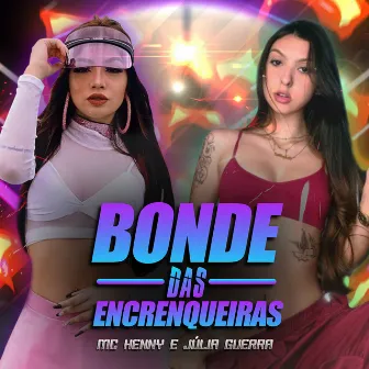 Bonde das Encrenqueiras by Júlia Guerra