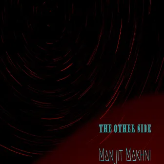 The Other Side by Manjit Makhni