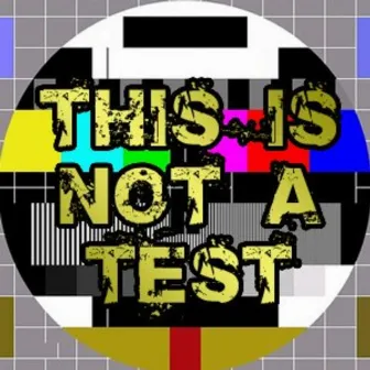 This Is Not A Test by Danny J