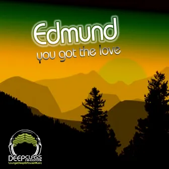 You Got the Love by Edmund