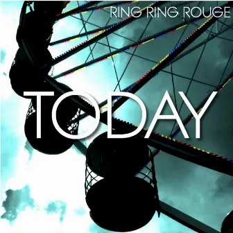 Today by Ring Ring Rouge