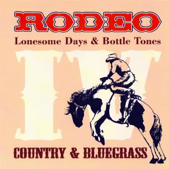 Lonesome Days & Bottle Tones by Rodeo