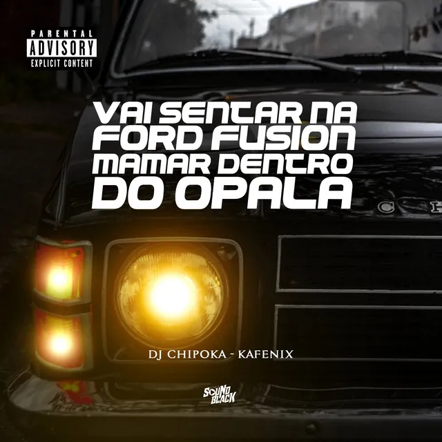 Vai Sentar na Ford Fusion - Mamar Dentro do Opala