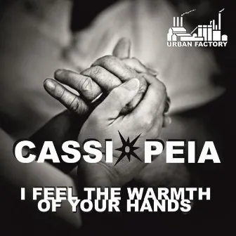 I Feel Warmth Of Your Hands by Cassiopeia